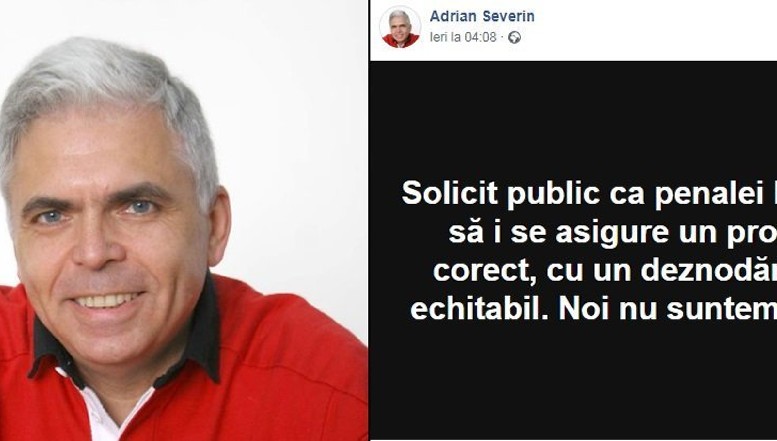 Infractorul Adrian Severin: ”Solicit public ca penalei Kovesi să i se asigure un proces corect”
