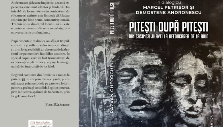 „Pitești după Pitești” de Răzvan Gheorghe. O carte-document despre urmările înfiorătorului fenomen Pitești