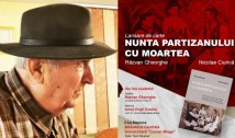 Volumul ”Nunta partizanului cu moartea” va fi lansat la Cluj-Napoca, joi 3 octombrie! Detaliile evenimentului. O descindere incisivă înlăuntrul organizației colonelului Ion Uță, cea mai ofensivă grupare de rezistență armată din România comunizată și ocupată de trupe rusești