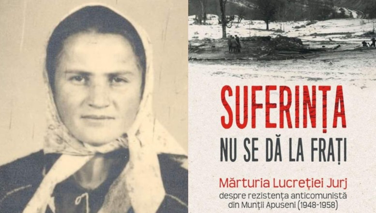 ”Suferința nu se dă la frați”. Ediție de excepție a mărturiilor Lucreției Jurj, eroină și mărturisitoare a partizanilor din gruparea Șușman
