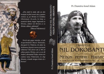 EXCLUSIV. Pe 12 noiembrie, la Severin, va fi lansat volumul „Părintele Nil Dorobanțu. Nebun pentru Hristos și flacără vie a monahismului sec. al XX-lea”. Culisele acestei remarcabile apariții editoriale